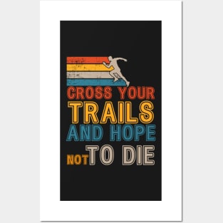 Cross your trails Motivational Trail Running quote extreme skyrunner Posters and Art